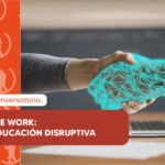 We work: Educación Disruptiva
