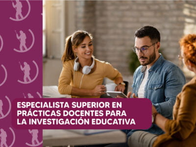 Especialista Superior en Prácticas Docentes para la Investigación Educativa