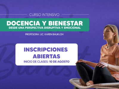 MATRIZ NUEVA GRÁFICA SEGUNDO CUATRI-04 Docencia y Bienestar desde la perspectiva disruptiva y emocional – Nivel Secundario y Superior